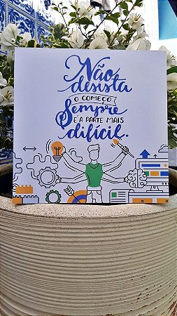 Placa Decorativa -Não desista o começo sempre é a parte mais difícil 👊