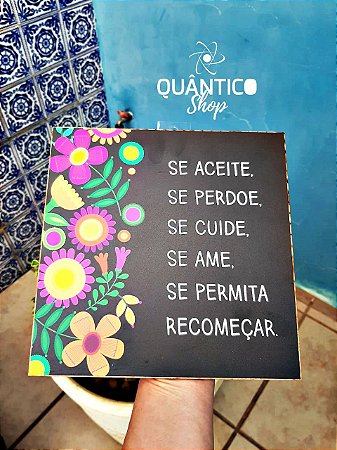 Placa Decorativa Floral Preta-  Se aceite, Se Perdoe, Se Cuide, Se ame, Se Permita Recomeçar