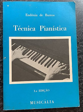 TÉCNICA PIANÍSTICA - Eudóxia de Barros - 1ª Edição (USADO)