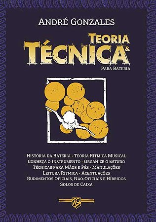 TEORIA E TÉCNICA PARA BATERIA - André Gonzales