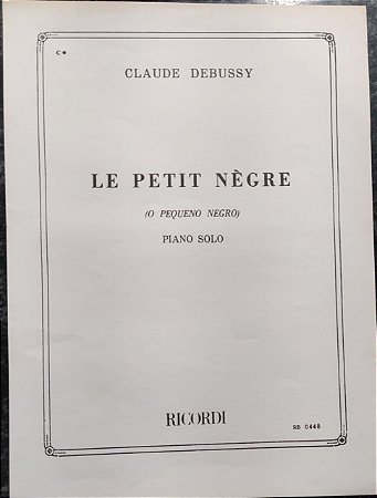 LE PETIT NEGRE (O pequeno negro / The little negro) - partitura para piano - Claude Debussy