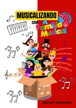 MUSICALIZANDO COM A FAMÍLIA MUSICAL - Mariely Noronha