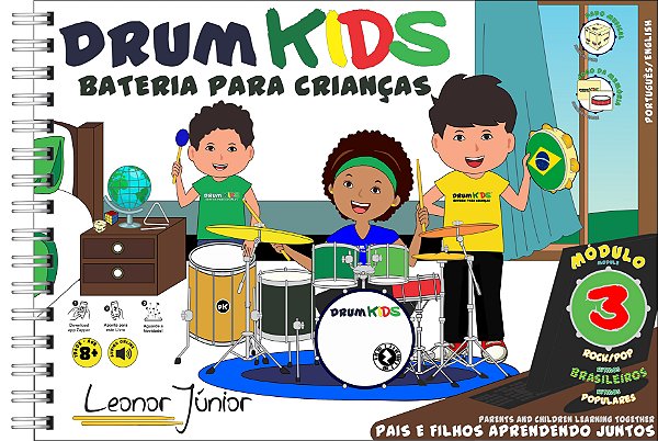 DRUM KIDS - BATERIA PARA CRIANÇAS - Módulo 3 - Leonor Júnior Rock/Pop - Ritmos Brasileiros & Ritmos Populares - 1ª Edição - Capa Dura - português e inglês