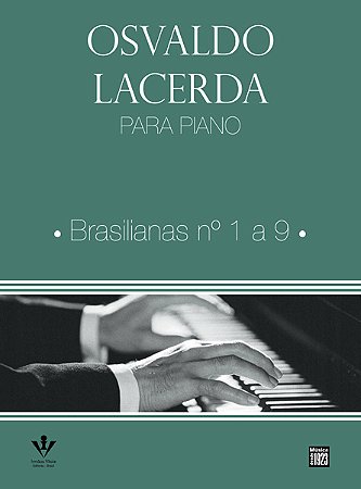 OSVALDO LACERDA PARA PIANO - BRASILIANAS Nº 1 A 9