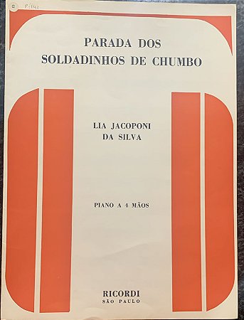 PARADA DOS SOLDADINHOS DE CHUMBO - partitura para piano a 4 mãos - Lia Jacoponi da Silva