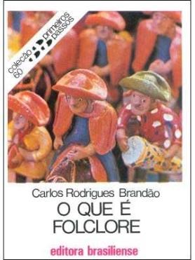 O QUE É FOLCLORE – Carlos Rodrigues Brandão (Coleção Primeiros Passos 60)