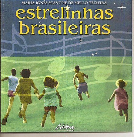 ESTRELINHAS BRASILEIRAS - Maria Ignês Acavone de Mello Teixeira