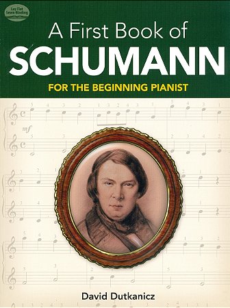 A FIRST BOOK OF SCHUMANN - for the Beginning Pianist