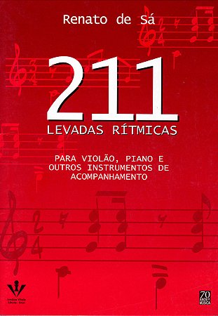 211 LEVADAS RÍTMICAS - Para violão, piano e outros instrumentos de acompanhamento - Renato de Sá