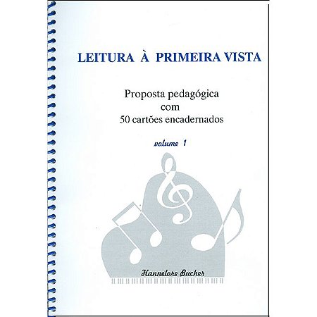 LEITURA À PRIMEIRA VISTA - Proposta pedagógica com 50 cartões encadernados vol. 1 - Hannelore Bucher