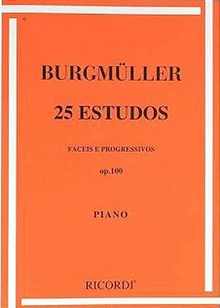 BURGMÜLLER - 25 ESTUDOS FÁCEIS E PROGRESSIVOS - OP. 100 (Ricordi)