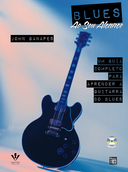 BLUES AO SEU ALCANCE - John Ganapes - Edição em Português do Best-Seller Blues You Can Use