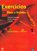 EXERCÍCIOS PARA PIANO E TECLADOS - Vol. 1 - Luciano Alves