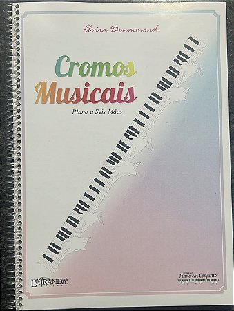 CROMOS MUSICAIS - Piano a 6 mãos - Elvira Drummond