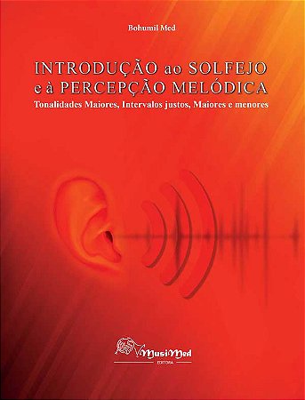 INTRODUÇÃO AO SOLFEJO E À PERCEPÇÃO MELÓDICA - Bohumil Med