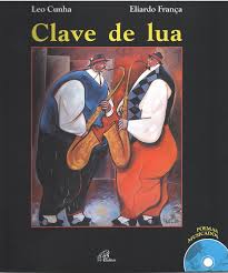 CLAVE DE LUA - Leo Cunha e Eliardo França ACOMPANHA CD