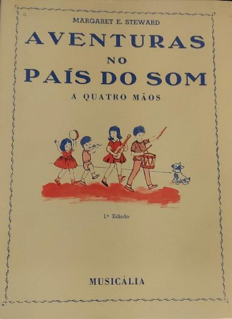 AVENTURAS NO PAÍS DO SOM  - a 4 mãos - Margaret Steward