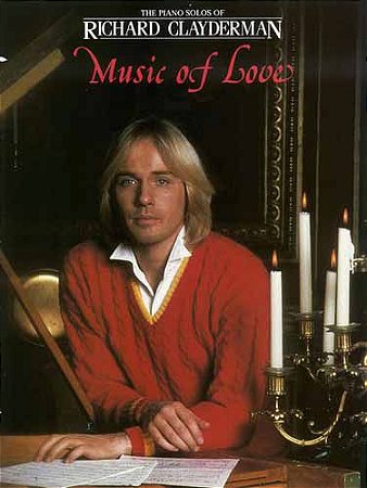 THE PIANO SOLO OF RICHARD CLAYDERMAN - MUSIC OF LOVE