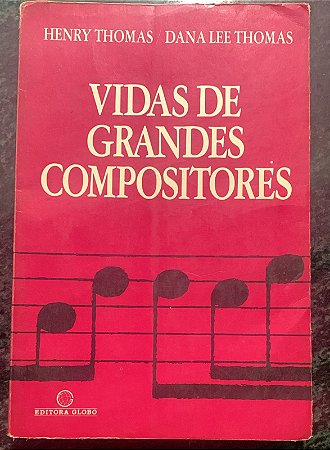 VIDAS DE GRANDES COMPOSITORES - Henry Thomas e Dana Lee Thomas