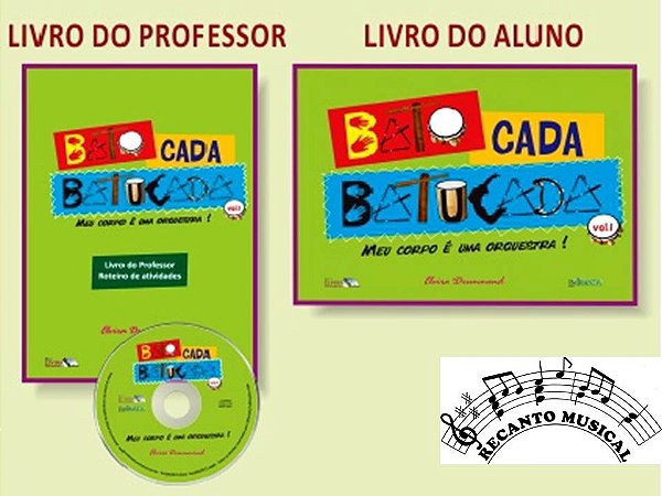 BATO CADA BATUCADA VOLUME I - (Meu corpo é uma orquestra!)- Kit livro do professor + livro do aluno + CD - Elvira Drummond