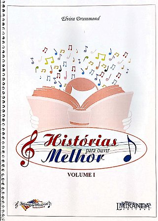 HISTÓRIAS PARA OUVIR MELHOR - Volume 1 - Elvira Drummond