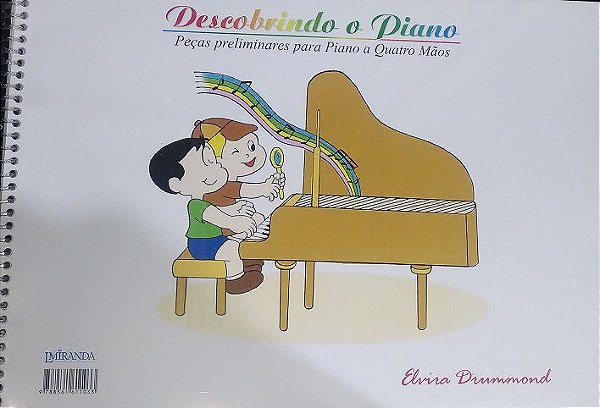 DESCOBRINDO O PIANO - PEÇAS PRELIMINARES PARA PIANO A 4 MÃOS - Elvira Drummond