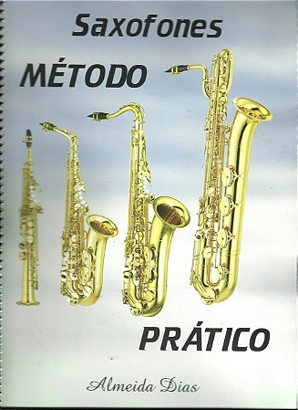 MÉTODO PRÁTICO PARA SAXOFONE - Almeida Dias