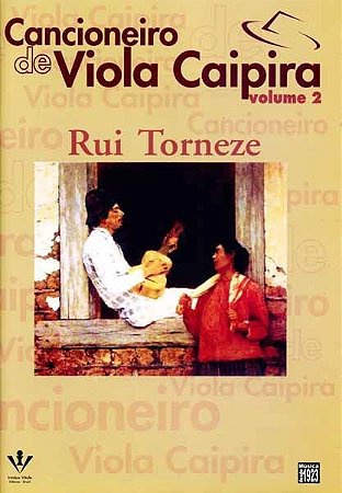 CANCIONEIRO DE VIOLA CAIPIRA VOL 2 - Rui Torneze