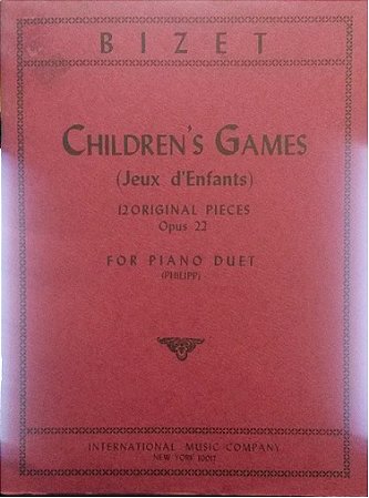 CHILDREN´S GAMES (JEUX D´ENFANTS) OPUS 22 (4 MÃOS) - Bizet