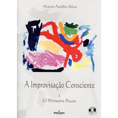 A IMPROVISAÇÃO CONSCIENTE - Marco Aurélio Silva