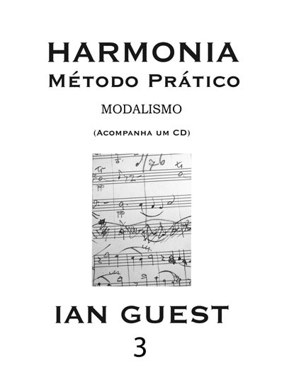 HARMONIA - MÉTODO PRÁTICO - Ian Guest - Vol. 3 - MODALISMO