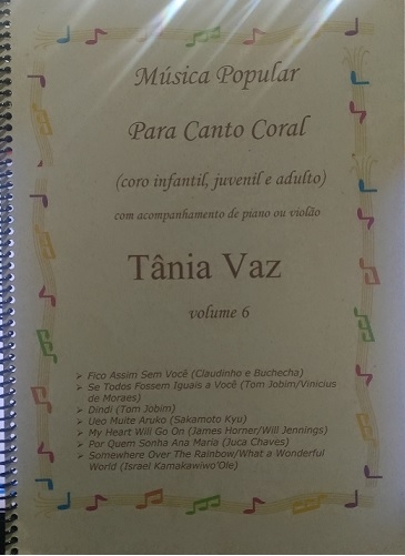 MÚSICA POPULAR PARA CANTO CORAL (Coro infantil, juvenil e adulto) Vol. 6 – Tânia Vaz