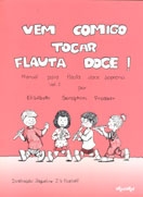 VEM COMIGO TOCAR FLAUTA DOCE - Vol. 1 - Elisabeth Seraphin Prosser