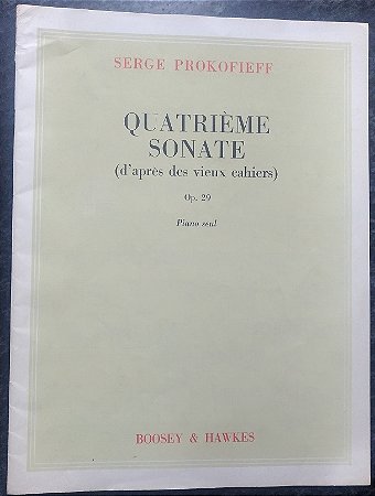 PROKOFIEFF - SONATA N° 4 Opus 29 (Quatrieme Sonate) D´aprês des vieux cahiers Ed. Boosey &amp; Hawkes