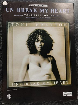 UN-BREAK MY HEART - Partitura para piano, canto e acordes para violão/guitarra - Toni Braxton, Diane Warren