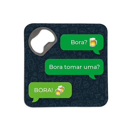 Porta Copos c/ Abridor - BORA TOMAR UMA?