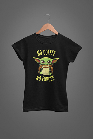 Camiseta Feminina No Coffee