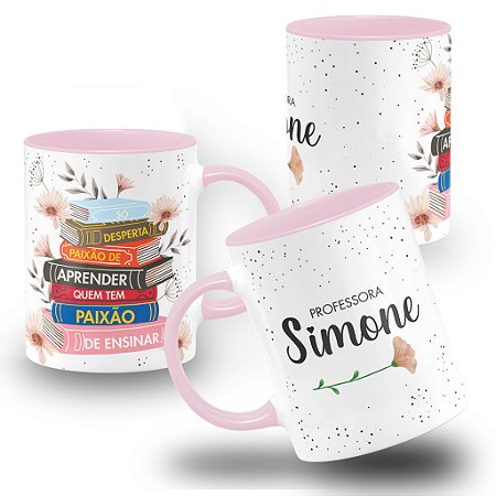 Caneca Professora Só Desperta Paixão de Aprender Quem Tem Paixão De Ensinar