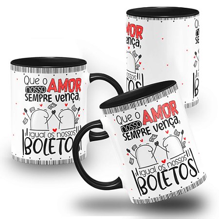 Caneca Namorados Que o Nosso Amor Sempre Vença! Igual aos Nossos Boletos