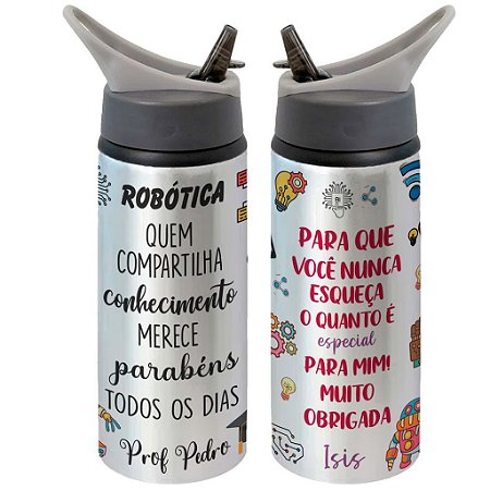 Garrafa Squeeze Presente Professor Robótica com Dedicatória
