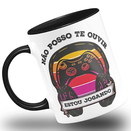 Caneca Não Posso te Ouvir Estou Jogando