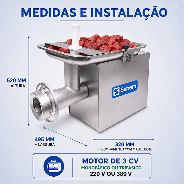 Medidas do moedor Sebem: 520 mm de altura, 495 mm de largura, 820 mm de comprimento com o cabeçote; motor 3 CV 220V ou 380V