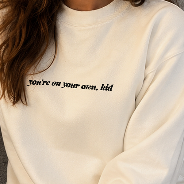 Moletom | You are on your own, kid (Taylor Swift)