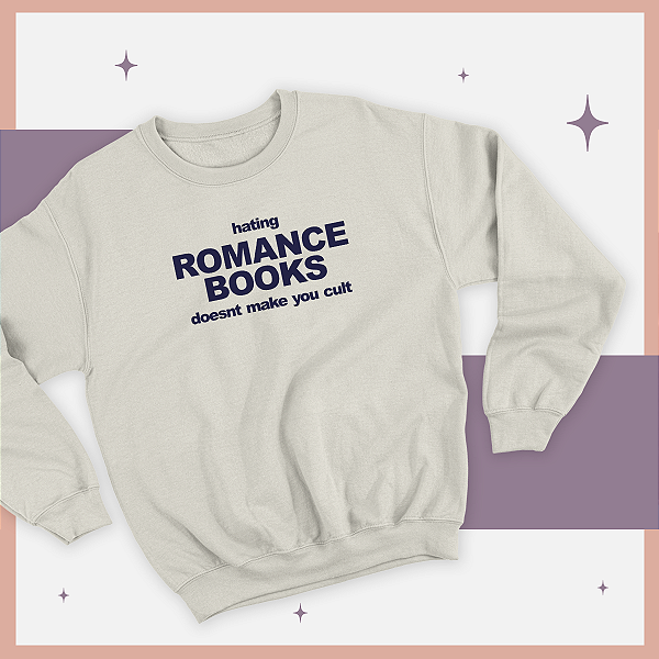 Moletom | Hating Romance Books doesnt Make you Cult