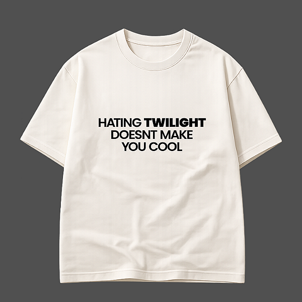 Camiseta | Hating Twilight doesnt Make you Cool