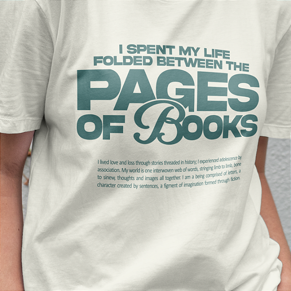 Camiseta | I spent my life folded between the pages of books (Estilhaça-me)