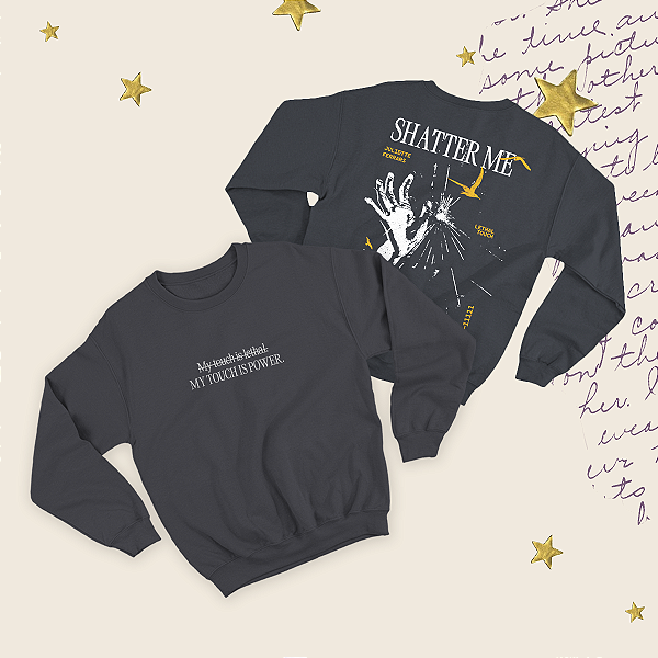 Moletom | My touch is lethal (Estilhaça-me)