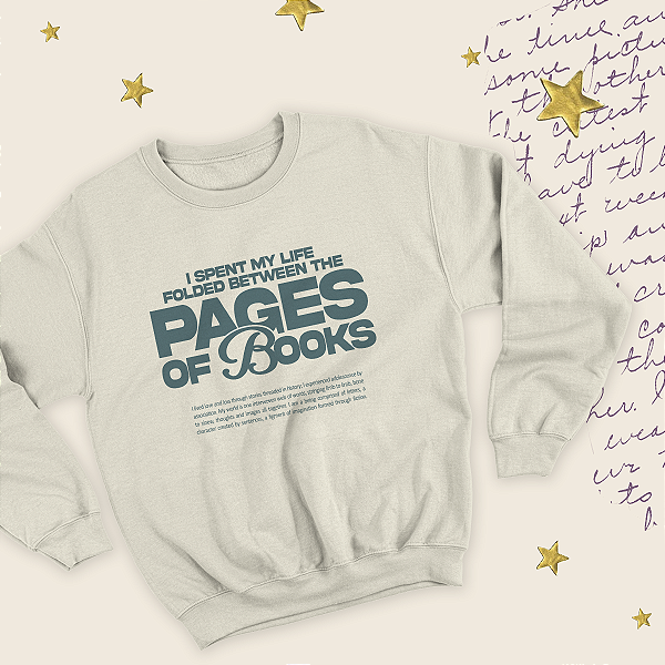 Moletom | I spent my life folded between the pages of books (Estilhaça-me)