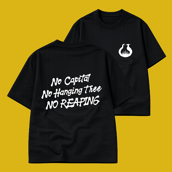 Camiseta | No Capital No Reaping (Amanhecer na Colheita)