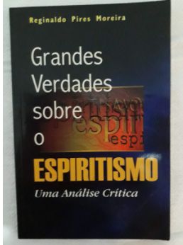 GRANDES VERDADES SOBRE O ESPIRITISMO UMA ANÁLISE CRÍTICA